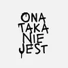 Ona taka nie jest