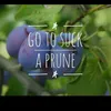 gotosuckaprune.0