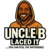uncle_b_laced_it