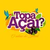 Topa açaí ?