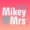 Mikey & The Mrs Show