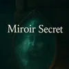 🪞 MiroirSecret 🪞