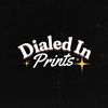 dialedinprints