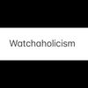 Watchaholic