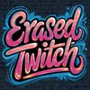 erasedtwitch