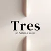 Tres “Un hábito a la vez”