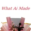 what_ai_made