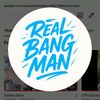 real bang man