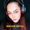 MADAM NEISYA