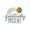 positivelypresent