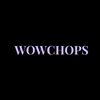 wowchops
