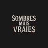 sombresmaisvraies