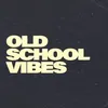 Old School Vibes