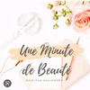 Une minute de beaute