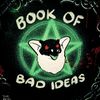 Book of Bad Ideas 🧿