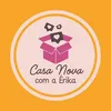Casa Nova com a Érika