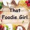 That Foodiee Girl 💁🏻‍♀️🍽