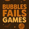 bubblesfailsgames