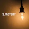 S.FACTORY