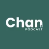 Chan Podcasts