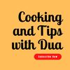Cooking and Tips with Dua