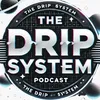 The Drip System