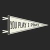 youplayipray