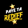 ⭐️ Paye Ta Rediff ⭐️
