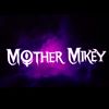 mothermikey
