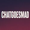 chatgoesmad
