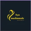 ayu.muslimmode