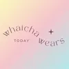 whatchawears