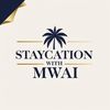 STAYCATION WITH MWAI