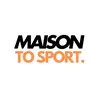 Maison To Sport