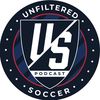Unfiltered Soccer Podcast