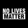 _no_lives_matter
