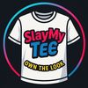 SlayMyTee