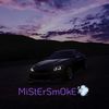 MiStErSmOkE💨