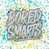 Bored Smarts