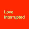 loveinterrupted