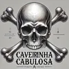 Caveirinha cabulosa oficial