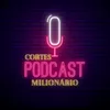 Podcast Milionário
