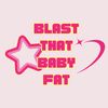 blastthatbabyfat