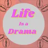 lifeisadrama888