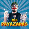 Mis Payazadas 🤡