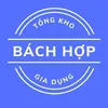 Tổng kho gia dụng Bách Hợp