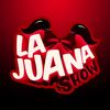 La Juana Show