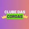 Clube das Coroas 👑✨