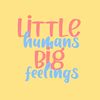 littlehumansbigfeelings