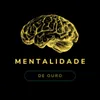 Mentalidade de Ouro
